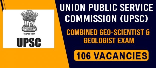 UPSC Recruitment – 106,Combined Geo-Scientist and Geologist Vacancy