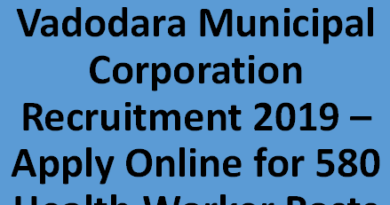 Vadodara Municipal Corporation Recruitment - 580 Health Worker Posts