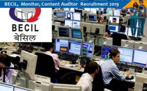 BECIL Recruitment – 10 Monitor & Content Auditor Vacancy